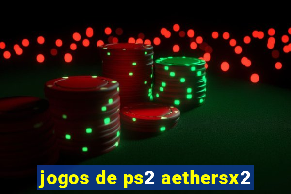 jogos de ps2 aethersx2